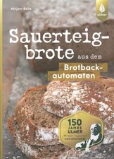 Beile: Sauerteigbrote aus dem