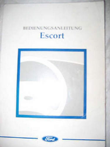 Betriebsanleitung ford escort - betriebsanleitung,
